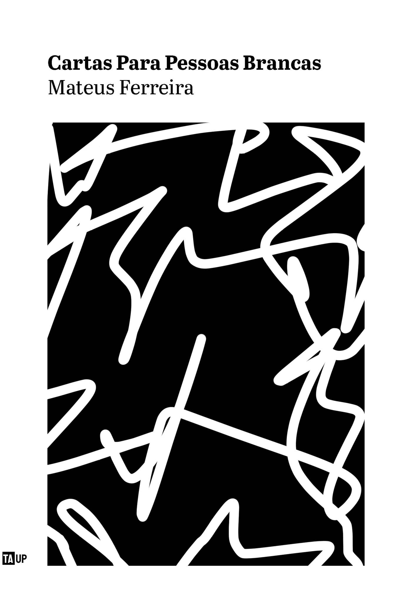 Portada del libro Cartas para pessoas brancas, de Mateus Ferreira — diseño de Jéssica Iancoski (TAUP, 2026)