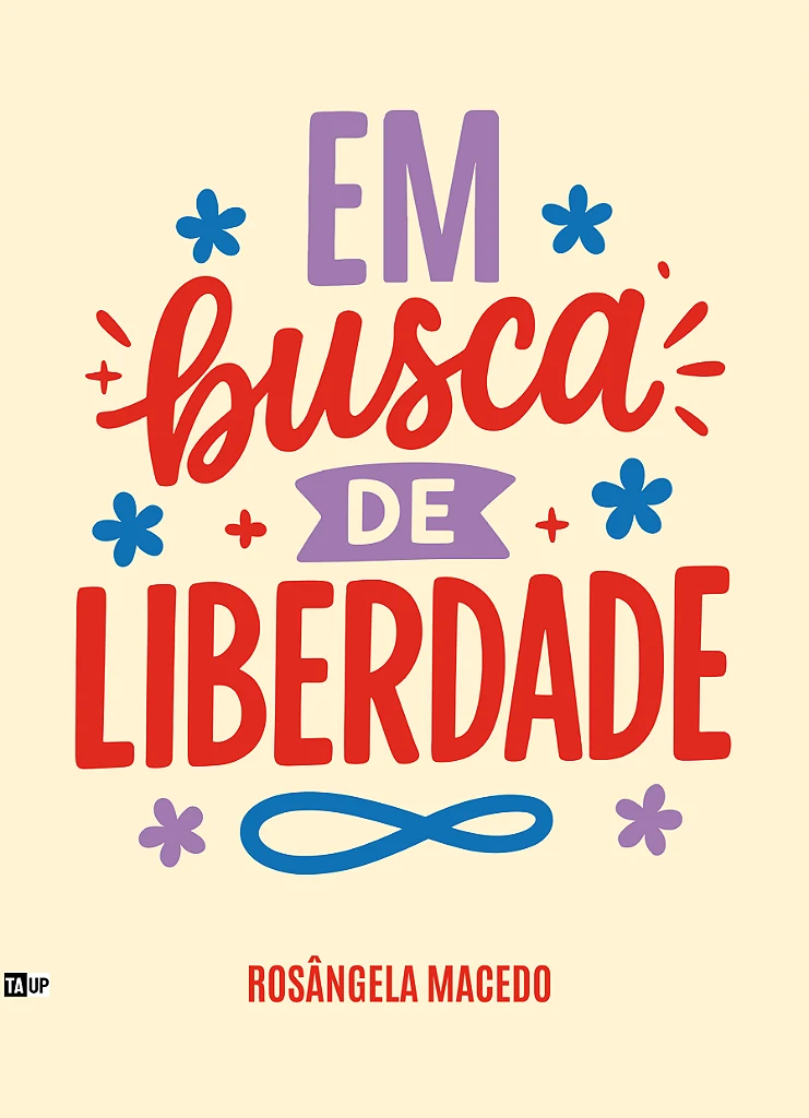Cover of the book Em busca de liberdade, by Rosângela Macedo — design by Jéssica Iancoski (TAUP, 2025)