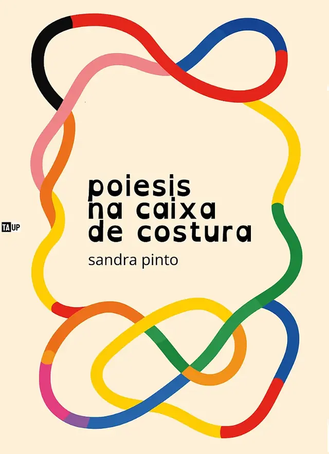Capa do livro Poiesis na caixa de costura, de Sandra Pinto — design de Jéssica Iancoski (TAUP, 2025)
